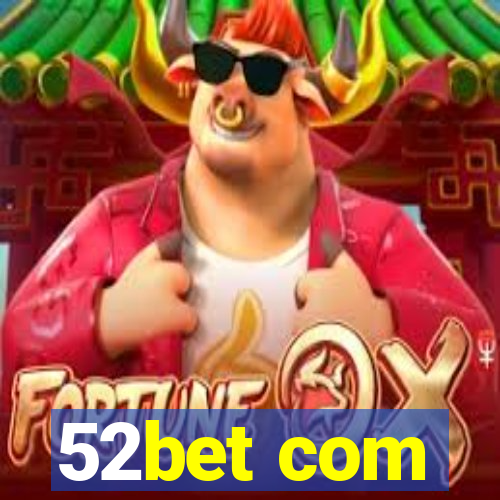 52bet com